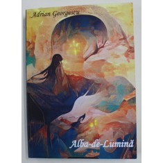 ALBA - DE - LUMINA de ADRIAN GEORGESCU , CANOANELE PREA SFINTEI NASCATOARE DE DUMNEZEU , 2022