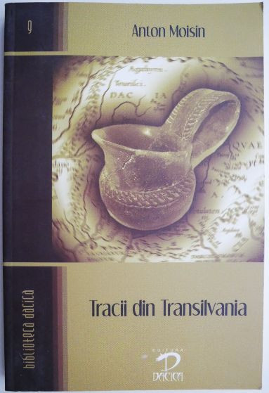 Tracii din Transilvania &ndash; Anton Moisin