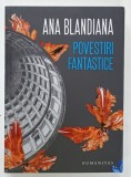 POVESTIRI FANTASTICE de ANA BLANDIANA , 2023