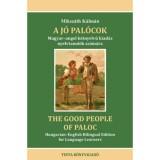 A j&oacute; pal&oacute;cok - The Good People of Paloc - Miksz&aacute;th K&aacute;lm&aacute;n