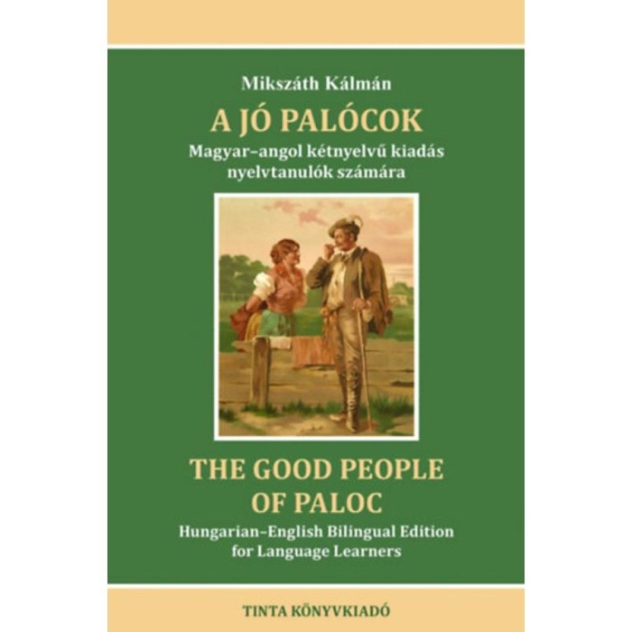 A j&oacute; pal&oacute;cok - The Good People of Paloc - Miksz&aacute;th K&aacute;lm&aacute;n