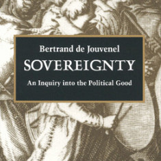 Sovereignty: An Inquiry Into the Political Good