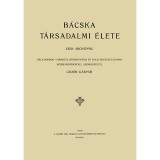 B&aacute;cska t&aacute;rsadalmi &eacute;lete ezer arck&eacute;ppel - Cso&oacute;r S&aacute;ndor