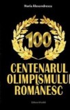Cumpara ieftin Centenarul olimpismului romanesc/Horia Alexandrescu, Vivaldi