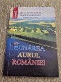Dunarea aurul Romaniei Adrian Eugen Cristea Marius Marinescu Mitran