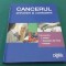 CANCERUL PREVENIRE ȘI COMBATERE/ READER&#039;S DIGEST/ 2013/ B*