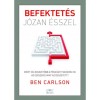 Befektet&eacute;s j&oacute;zan &eacute;sszel - Mi&eacute;rt c&eacute;lravezetőbb a p&eacute;nz&uuml;gyi piacokon (is) az egyszerű, mint az &ouml;sszetett? - Ben Carlson