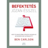 Befektet&eacute;s j&oacute;zan &eacute;sszel - Mi&eacute;rt c&eacute;lravezetőbb a p&eacute;nz&uuml;gyi piacokon (is) az egyszerű, mint az &ouml;sszetett? - Ben Carlson