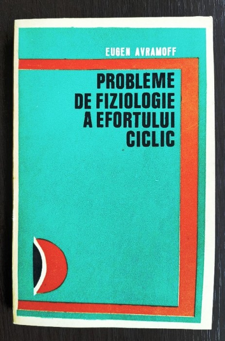 probleme de fiziologie a efortului ciclic de eugen avramoff