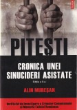 Alin Muresan - Pitesti. Cronica unei sinucideri asistate, Polirom, 2010, Romana, Brosata