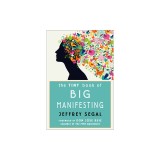 The Tiny Book of Big Manifesting