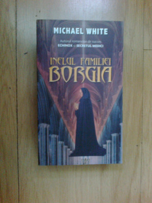 a2 Inelul familiei Borgia - Michael White foto