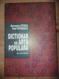 Dictionar de arta populara- Georgeta Stoica, Paul Petrescu