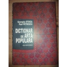 Dictionar de arta populara- Georgeta Stoica, Paul Petrescu