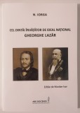 Cel dintai Invatator de Ideal National Gheorghe LAZAR - N. IORGA