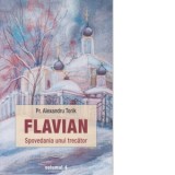 Flavian. Spovedania unui trecator. vol. 4 - Alexandru Torik