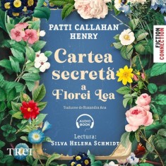 Cartea secretă a Florei Lea - Audiobook - Patti Callahan