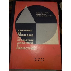 Culegere de probleme de geometrie analitica si proiectiva- T.V.Postelnicu, M.I.Stoka, Gh.Gh.Vranceanu