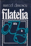 Cartea Filatelia de la A la Z de Marcel Danescu - Ghid Complet Colectare Timbre Postale