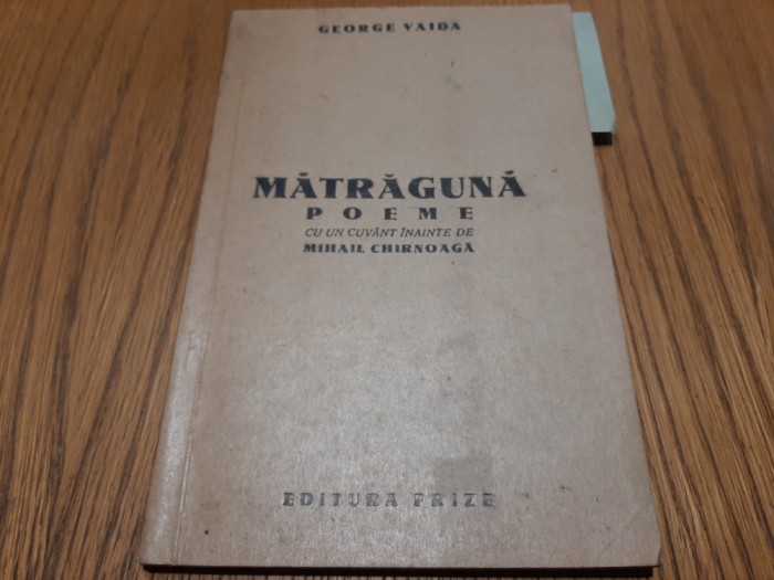 MATRAGUNA poeme - George Vaida - Editura Frize, 1942, 96 p.
