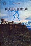 Cumpara ieftin Fulgerul Albastru - Pavel Corut, Editia a II-a, Gemenii-Miracol, 1993, 159 pagini