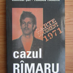 Traian Tandin - Cazul Rimaru. Carte document 1971 istorie criminalist Ramaru