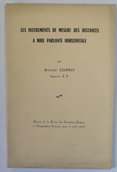 LES INSTRUMENTS DE MESURE DES DISTANCES A MIRE PARLANTE HORIZONTALE par ROLAND LESPRIT , 1955