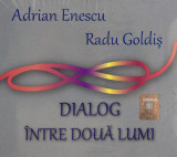 Dialog intre doua lumi | Adrian Enescu, Radu Goldis, Pop