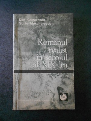 DAN GRIGORESCU - ROMANUL REALIST IN SECOLUL AL XIX-lea foto