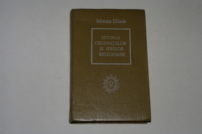 Istoria credintelor si ideilor religioase - Mircea Eliade - Vol. 2 foto