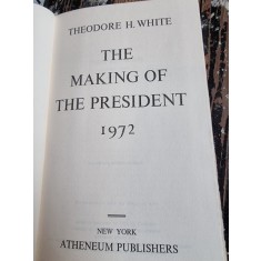 The making of the President 1972 - Theodore H. White