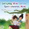 Let&#039;s play, Mom! (English Welsh Bilingual Children&#039;s Book)