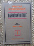 PRACTICA STOMATOLOGICA. VOL.1 PARODONTOLOGIE-IOAN I. GALL