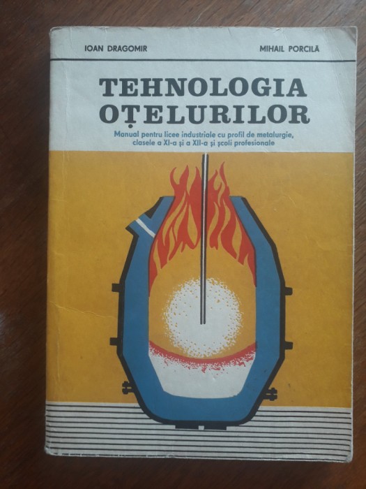 Manual, Tehnologia otelurilor - Ioan Dragomir / R4P1S