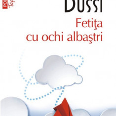 Fetita Cu Ochi Albastri Top 10+ Nr 664, Michel Bussi - Editura Polirom