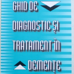 GHID DE DIAGNOSTIC SI TRATAMENT IN DEMENTE , 2007