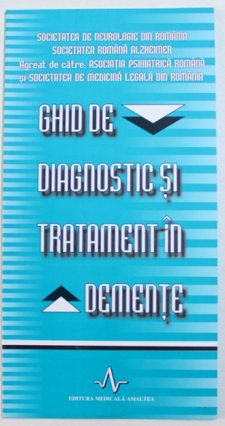 GHID DE DIAGNOSTIC SI TRATAMENT IN DEMENTE , 2007