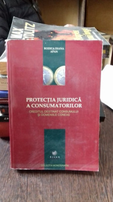 PROTECTIA JURIDICA A CONSUMATORILOR - RODICA DIANA APAN foto