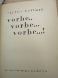 Victor Eftimiu - Vorbe , vorbe , vorbe..- Prima Ed.1934, autograful autorului