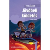Stefi &eacute;s Ben - J&ouml;vőbeli k&uuml;ldet&eacute;s - K&eacute;pess&eacute;gfejlesztő kalandok - Anabel Quiroga