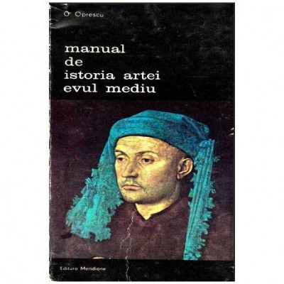 George Oprescu - Manual de istoria artei - Evul Mediu - 103590 foto