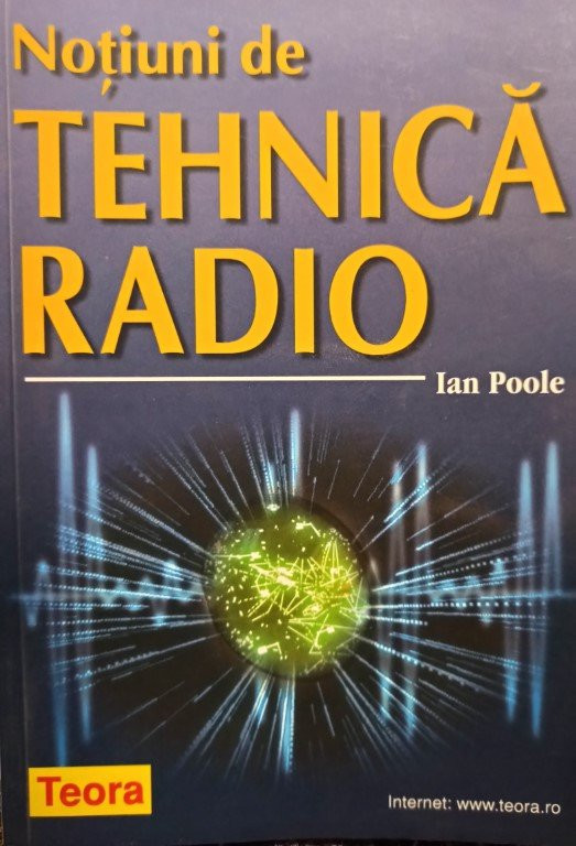 Ian Poole - Notiuni de tehnica radio (editia 2001) | Okazii.ro