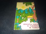Cumpara ieftin EDUCATIA FIZICA SI TURISMUL IN FAMILIE