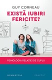 Există iubiri fericite? - Paperback brosat - Guy Corneau - Humanitas
