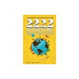 2222 Interesting, Wacky &amp; Crazy Facts - The Knowledge Encyclopedia To Win Trivia