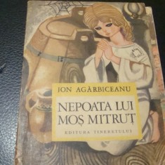 Agarbiceanu-Nepoata lui Mos Mitrut- prima mea biblioteca-1968