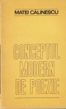Matei Calinescu - Conceptul modern de poezie. De la romantism la avangarda