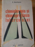 Chimioterapia Si Chimioprofilaxia Tuberculozei - C. Anastasatu ,309800, 1964