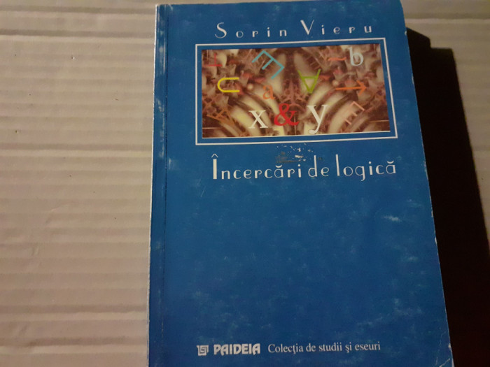 INCERCARI DE LOGICA - STUDII FREGEENE VOL II - SORIN VIERU PAIDEIA 1997, 218 P