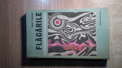 Radu Tudoran - Flacarile (Editura Eminescu, 1987) foto